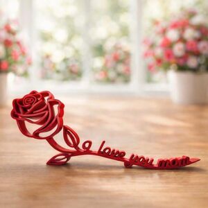 3D Printed Rose “I Love You Mom” Gift – Mother’s Day and Valentines Gift